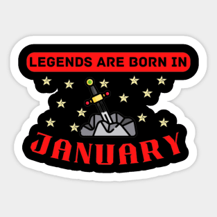 Legends are born in January Quote Sticker